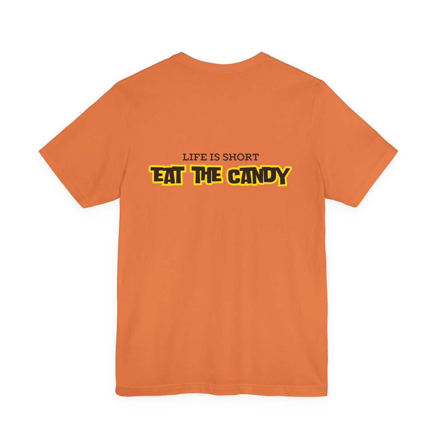 Life is Short Eat the Candy Tee | Unisex Short Sleeve Shirt