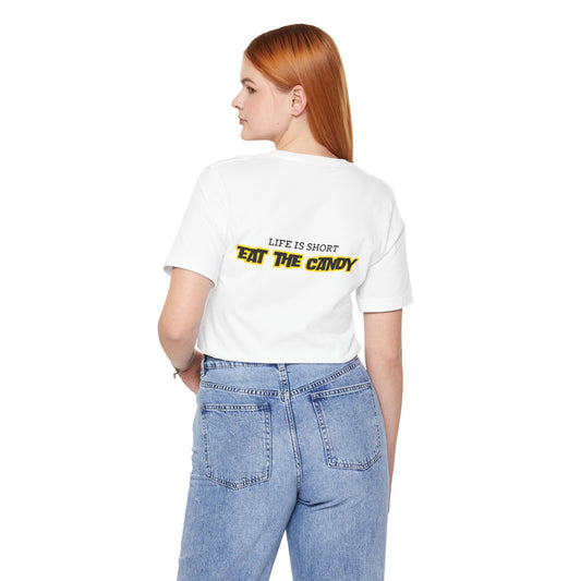 Life is Short Eat the Candy Tee | Unisex Short Sleeve Shirt
